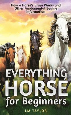 Lm Taylor - Everything Horse for Beginners, Häftad. Tillgänglighet: Lägg i varukorg