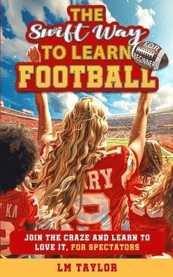 LM Taylor - Swift Way to Learn Football, Häftad. Tillgänglighet: Lägg i varukorg