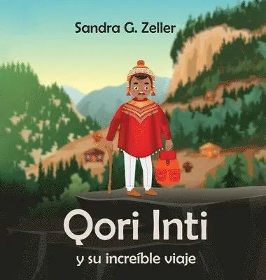 Sandra Zeller - Qori Inti y su increíble viaje, Inbunden. Tillgänglighet: Tillfälligt slut