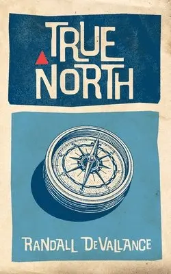 Randall Devallance - True North, Häftad. Tillgänglighet: Lägg i varukorg