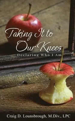 Craig D Lounsbrough - Taking It To Our Knees, Häftad. Tillgänglighet: Lägg i varukorg