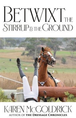 Karen McGoldrick - Betwixt the Stirrup and the Ground, Häftad. Tillgänglighet: Lägg i varukorg