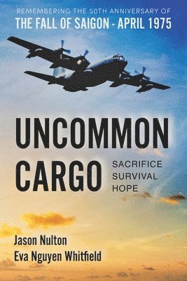 Jason Nulton, Eva Nguyen Whitfield - Uncommon Cargo, Häftad