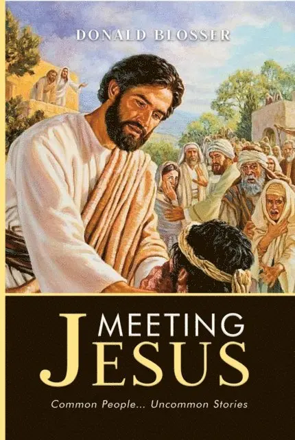 Donald Blosser - Meeting Jesus, E-bok. Tillgänglighet: Lägg i varukorg