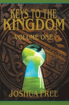 Joshua Free - Keys to the Kingdom (Volume One), Inbunden