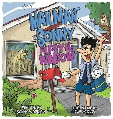 Sonny Workman - Mailman Sonny Puppy In The Window, Inbunden. Tillgänglighet: Lägg i varukorg