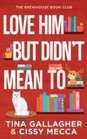 Tina Gallagher, Cissy Mecca - Love Him But Didn't Mean To, Häftad