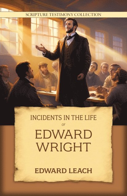 Edward Leach - Incidents in the Life of Edward Wright, E-bok