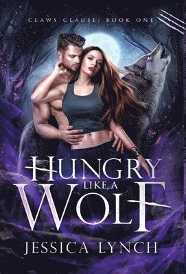 Jessica Lynch - Hungry Like a Wolf, Inbunden