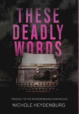 Nichole Heydenburg - These Deadly Words, Inbunden. Tillgänglighet: Lägg i varukorg