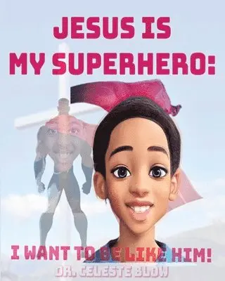 Celeste Blow - Jesus Is My Superhero, Häftad. Tillgänglighet: Lägg i varukorg