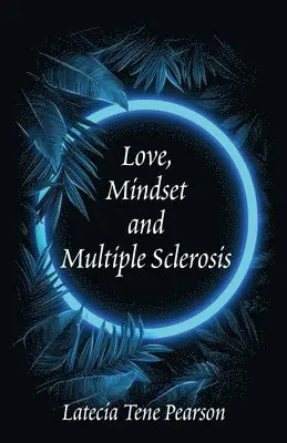 Latecia Tene Pearson - Love, Mindset and Multiple Sclerosis, Häftad. Tillgänglighet: Lägg i varukorg