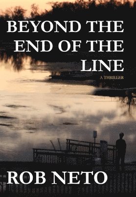 Rob Neto - Beyond the End of the Line, Inbunden. Tillgänglighet: Lägg i varukorg