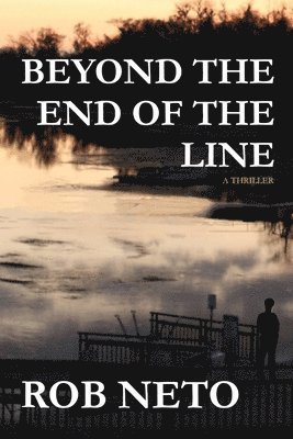 Rob Neto - Beyond the End of the Line, Häftad. Tillgänglighet: Lägg i varukorg