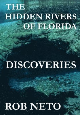 Rob Neto - Hidden Rivers of Florida, Inbunden. Tillgänglighet: Lägg i varukorg