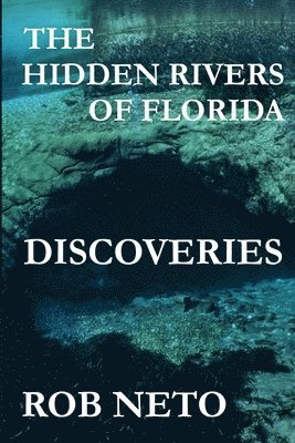 Rob Neto - Hidden Rivers of Florida, Häftad. Tillgänglighet: Lägg i varukorg