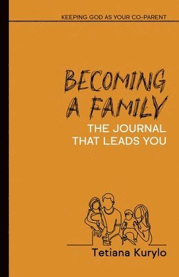Tetiana Kurylo - Becoming a Family, Häftad. Tillgänglighet: Tillfälligt slut