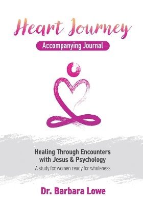 Barbara Lowe - Heart Journey Accompanying Journal, Häftad. Tillgänglighet: Lägg i varukorg
