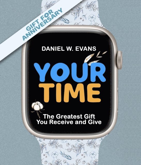 Daniel W Evans - Your Time, E-bok