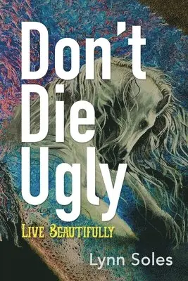 Lynn Soles - Don't Die Ugly, Häftad. Tillgänglighet: Lägg i varukorg