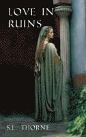 S L Thorne - Love In Ruins, Inbunden