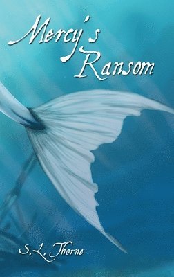 S L Thorne - Mercy's Ransom, Inbunden