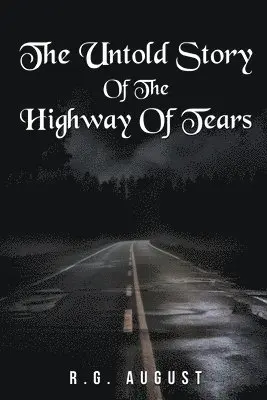 R G August - Untold Story of the Highway of Tears, Häftad. Tillgänglighet: Lägg i varukorg