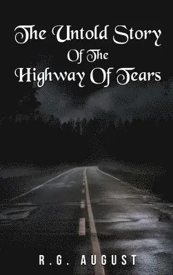 R G August - Untold Story of the Highway of Tears, Inbunden. Tillgänglighet: Lägg i varukorg