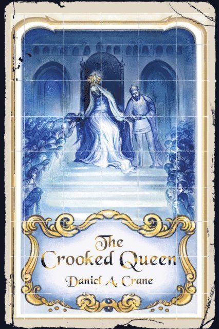 Daniel A. Crane - Crooked Queen, E-bok