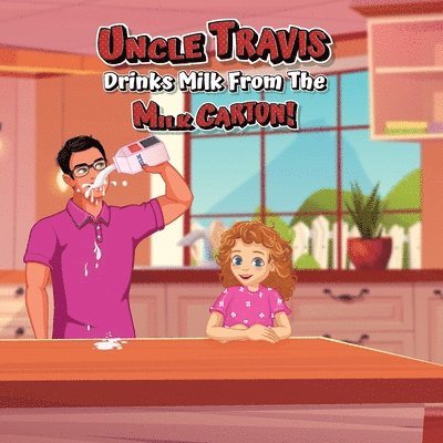 Beauty in Books - Uncle Travis drinks milk from the milk carton!, Häftad. Tillgänglighet: Lägg i varukorg