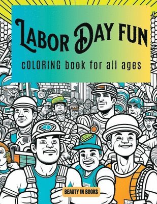 Beauty in Books - Labor Day Fun, Häftad. Tillgänglighet: Lägg i varukorg