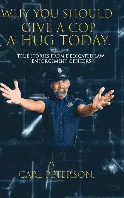 Carl Peterson - Why You Should Give A Cop A Hug Today, Inbunden. Tillgänglighet: Lägg i varukorg
