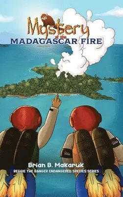 Brian B Makaruk - Mystery of the Madagascar Fire, Inbunden. Tillgänglighet: Lägg i varukorg