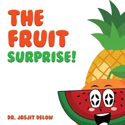 Jasjit Delow - Fruit Surprise!, Häftad. Tillgänglighet: Lägg i varukorg
