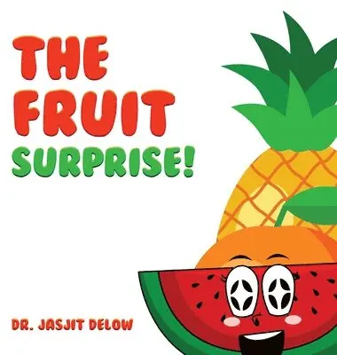 Jasjit Delow - Fruit Surprise!, Inbunden. Tillgänglighet: Lägg i varukorg