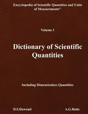 D S Dawoud, A G Batte - DICTIONARY OF SCIENTIFIC QUANTITIES - Volume I, Häftad. Tillgänglighet: Lägg i varukorg