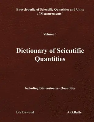 D S Dawoud, A G Batte - DICTIONARY OF SCIENTIFIC QUANTITIES - Volume I, Häftad. Tillgänglighet: Lägg i varukorg