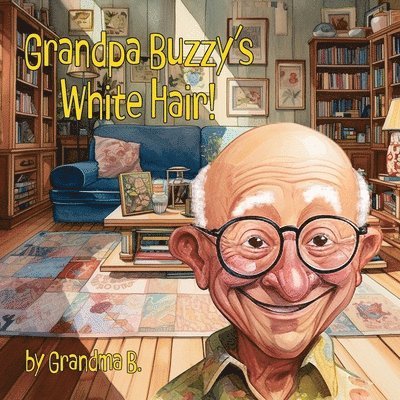 Grandma B - Grandpa Buzzy's White Hair, Häftad