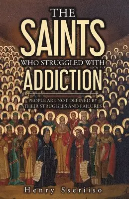 Henry Sseriiso - Saints Who Struggled with Addiction, Häftad. Tillgänglighet: Tillfälligt slut