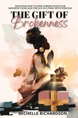 Michelle Richardson - Gift of Brokenness, Häftad. Tillgänglighet: Lägg i varukorg