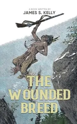 James S Kelly - Wounded Breed, Häftad. Tillgänglighet: Lägg i varukorg