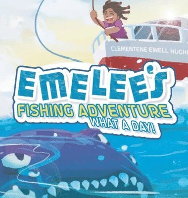 Clementene Ewell Hughes - Emelee's Fishing Adventure, Inbunden