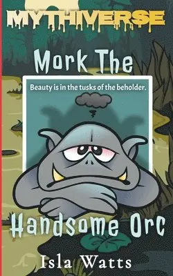Isla Watts - Mork The Handsome Orc, Häftad. Tillgänglighet: Lägg i varukorg