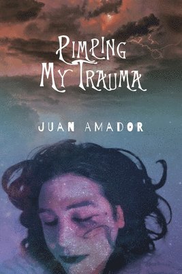 Juan Amador - Pimping My Trauma, Häftad. Tillgänglighet: Lägg i varukorg