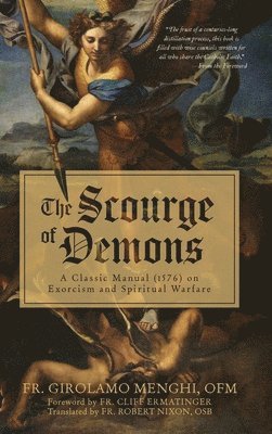 Girolamo Menghi - Scourge of Demons, Inbunden
