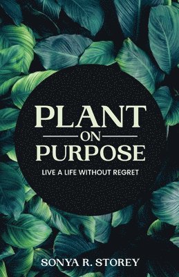 Sonya Storey - Plant on Purpose, Häftad