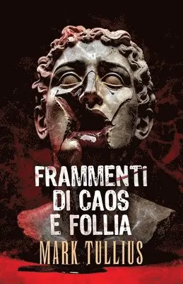 Mark Tullius - Frammenti di Caos e Follia, Häftad. Tillgänglighet: Lägg i varukorg