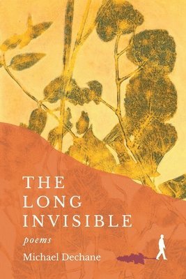 Michael Dechane - Long Invisible, Häftad