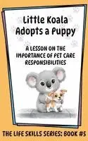 Amanda Aliff - Little Koala Adopts a Puppy, Inbunden. Tillgänglighet: Lägg i varukorg