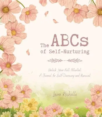 Laura Rochelle - ABCs of Self-Nurturing, Häftad. Tillgänglighet: Lägg i varukorg